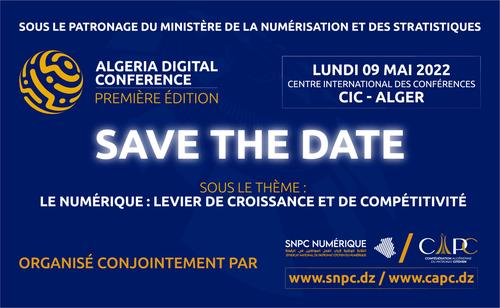 1ère édition de « Algeria Digital Conference ». Le numérique : Levier de croissance et de compétitivité.